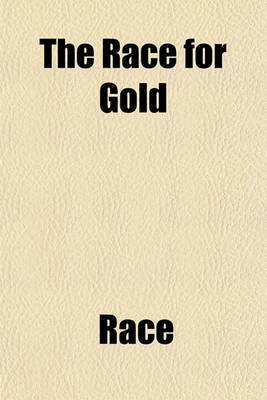 Book cover for The Race for Gold; Or, the City Merchant and His Country Brother