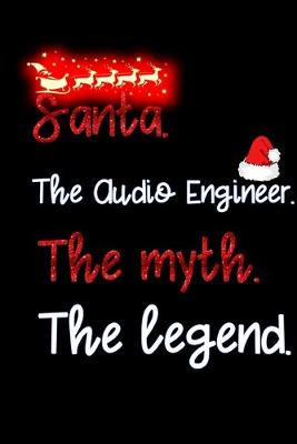Book cover for santa the Audio Engineer the myth the legend