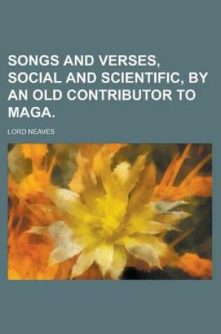 Cover of Songs and Verses, Social and Scientific, by an Old Contributor to Maga