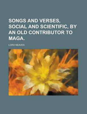 Book cover for Songs and Verses, Social and Scientific, by an Old Contributor to Maga