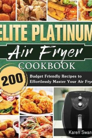 Cover of Elite Platinum Air Fryer Cookbook