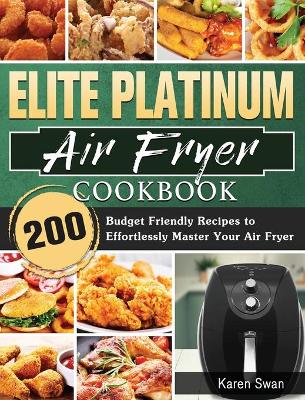 Book cover for Elite Platinum Air Fryer Cookbook