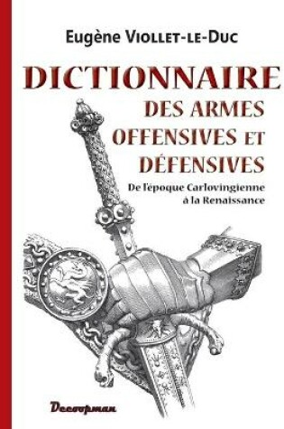 Cover of Dictionnaire des armes offensives et defensives