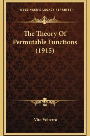 Cover of The Theory Of Permutable Functions (1915)