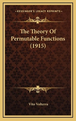 Book cover for The Theory Of Permutable Functions (1915)