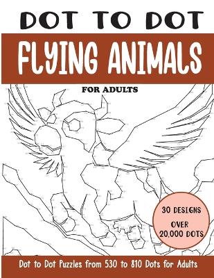 Book cover for Dot to Dot Flying Animals for Adults