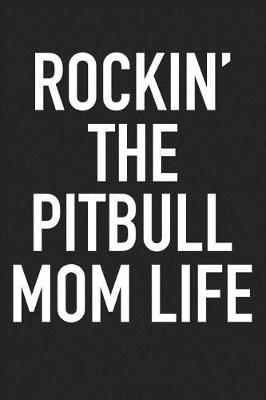 Book cover for Rockin' the Pitbull Mom Life