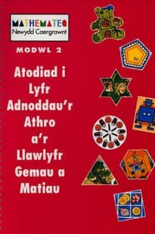 Cover of Mathemateg Newydd Caergrawnt: Modwl 2 - Atodiad i Lyfr Adnoddau'r Athro a'r Llawlyfr Gemau a Matiau