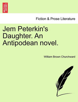 Book cover for Jem Peterkin's Daughter. an Antipodean Novel.Vol.I