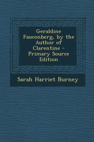 Cover of Geraldine Fauconberg, by the Author of Clarentine - Primary Source Edition