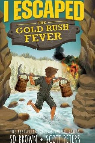 Cover of I Escaped The Gold Rush Fever