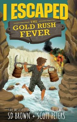 Book cover for I Escaped The Gold Rush Fever