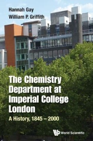 Cover of Chemistry Department At Imperial College London, The: A History, 1845-2000