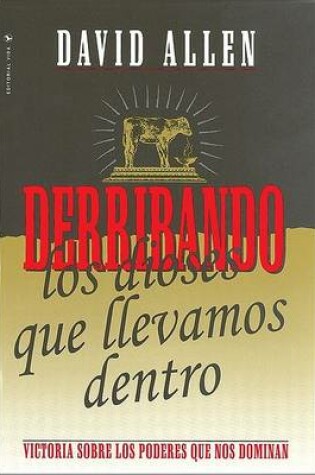 Cover of Derribando Los Dioses Que Llevamos Dentro