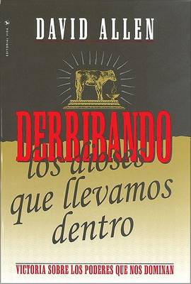 Book cover for Derribando Los Dioses Que Llevamos Dentro