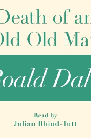 Cover of Death of an Old Old Man (A Roald Dahl Short Story)