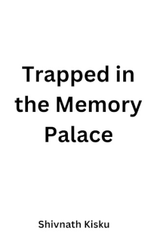 Cover of Trapped in the Memory Palace