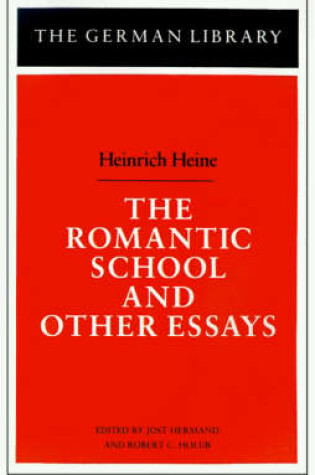 Cover of The Romantic School and Other Essays: Heinrich Heine