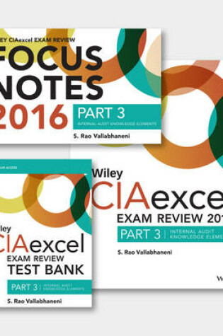 Cover of Wiley CIAexcel Exam Review + Test Bank + Focus Notes 2016: Part 3, Internal Audit Knowledge Elements Set