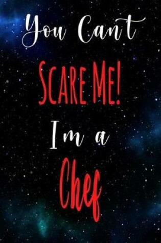 Cover of You Can't Scare Me! I'm A Chef