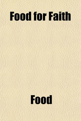 Book cover for Food for Faith; Or, Remarkable Answers to Prayer