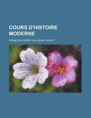 Book cover for Cours D'Histoire Moderne