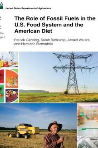 Cover of The Role of Fossil Fuels in the U.S. Food System and the American Diet