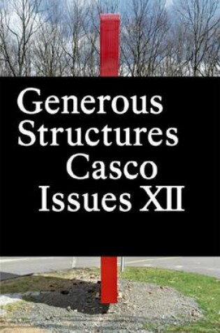 Cover of Casco Issues XII – Generous Structures