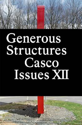 Cover of Casco Issues XII – Generous Structures