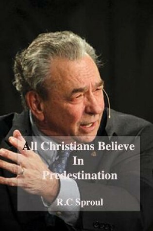 Cover of All Christians Believe In Predestination