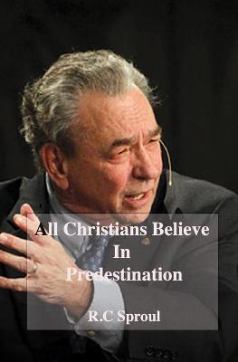 Book cover for All Christians Believe In Predestination