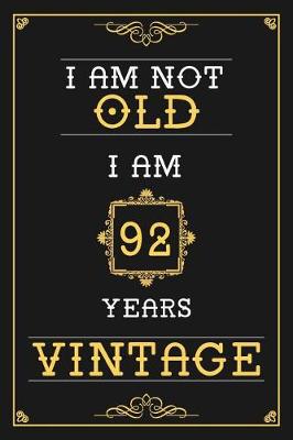 Book cover for I Am Not Old I Am 92 Years Vintage