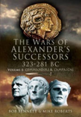 Book cover for Wars of Alexander's Successors 323-281 Bc: Volume 1- Commanders and Campaigns