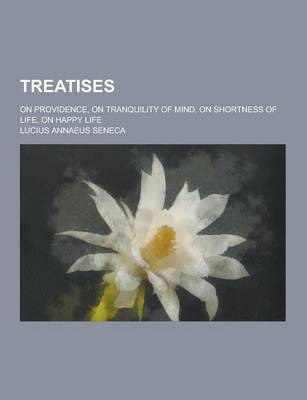 Book cover for Treatises; On Providence, on Tranquility of Mind, on Shortness of Life, on Happy Life