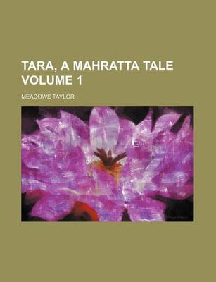 Book cover for Tara, a Mahratta Tale Volume 1