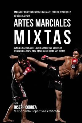 Book cover for Barras de Proteina Caseras para Acelerar el Desarrollo de Musculo para Artes Marciales Mixtas