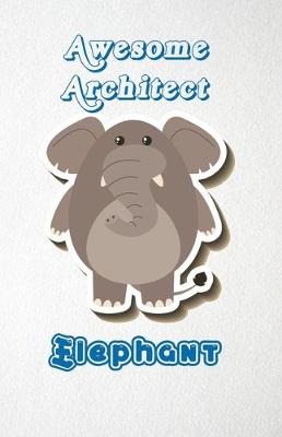 Book cover for Awesome Architect Elephant A5 Lined Notebook 110 Pages