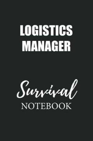 Cover of Logistics Manager Survival Notebook