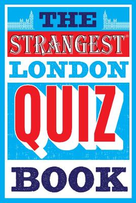 Book cover for The Strangest London Quiz Book
