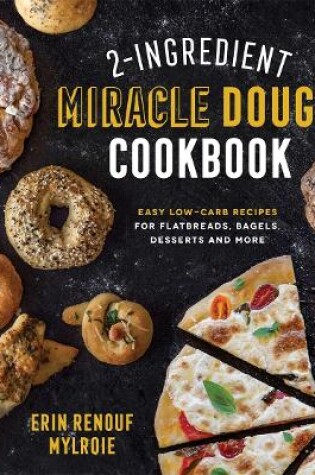 Cover of 2-Ingredient Miracle Dough Cookbook