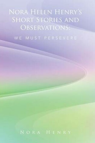 Cover of Nora Helen Henry's Short Stories and Observations