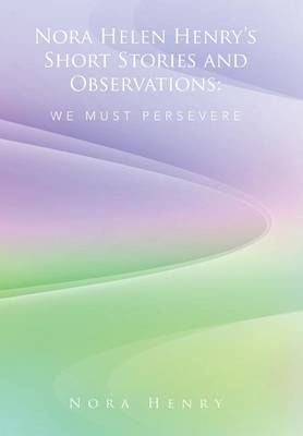 Book cover for Nora Helen Henry's Short Stories and Observations