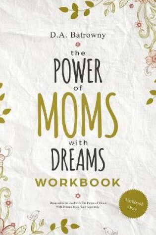 Cover of The Power of Moms With Dreams Workbook