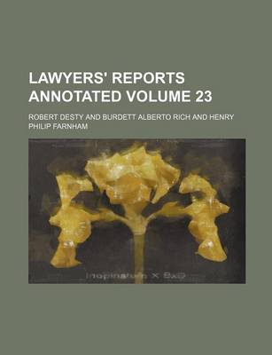 Book cover for Lawyers' Reports Annotated Volume 23