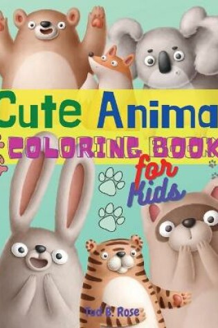 Cover of CUTE ANIMALS COLORING BOOK for Kids