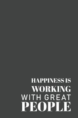 Book cover for Happiness is working with Great People