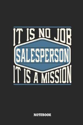 Book cover for Salesperson Notebook - It Is No Job, It Is a Mission
