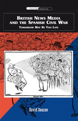 Cover of British News Media and the Spanish Civil War