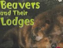 Cover of Beavers and Their Lodges