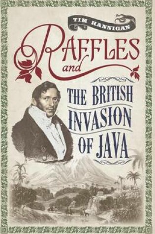 Cover of Raffles and the British Invasion of Java